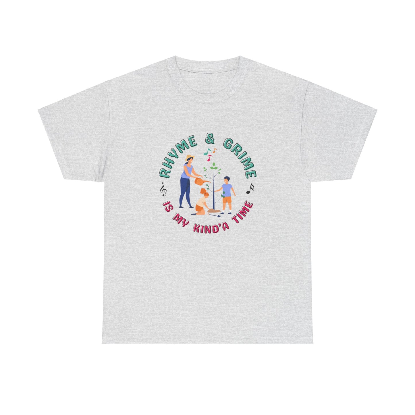 Rhyme and Grime is My Kind'a Time - Unisex Heavy Cotton Tee (Canada Printer)