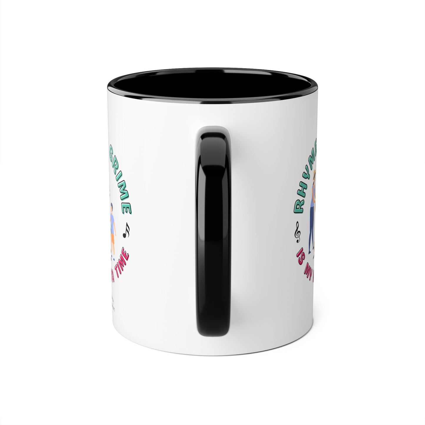 Rhyme and Grime is My Kind'a Time - Option 1 - 11 oz Accent Mug