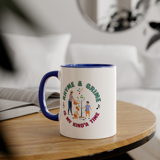 Rhyme and Grime is My Kind'a Time - Option 1 - 11 oz Accent Mug